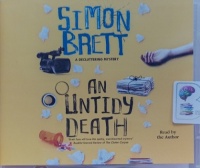 An Untidy Death written by Simon Brett performed by Simon Brett on MP3 CD (Unabridged)